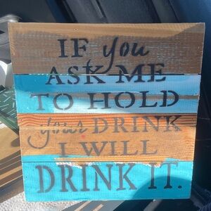 Wooden Sign with Humorous Quote